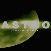 Astor Sleeps Opium Remix