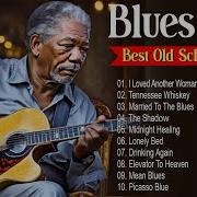 Blues Mix Lyric Album Top Slow Blues Music Playlist Best Whiskey Blues Songs Of All Time