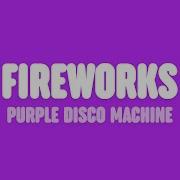 Purple Disco Machine Fireworks Минус