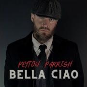 Peyton Parrish Bella Ciao