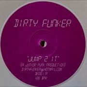 Dirty Funker Jump 2 It 2002