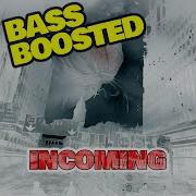 Incoming Ultra Bass