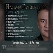 Hasan Eylen Aşk Bu Degilmi