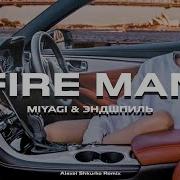 Miyagi Fire Man Remix