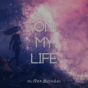 Oliver Michael On My Life
