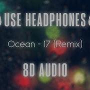 Ocean 17 Shiloh Remix 8D Music