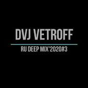 Ru Deep Mix 2023 Dvj Vetroff