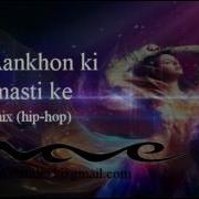 In Aankhon Ki Masti Ke Remix Hip Hop