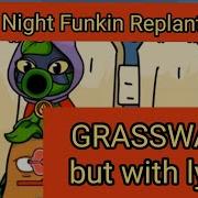 Plants Night Funkin Replanted Grasswalk Vocal