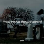 Cleffy Meet You At The Graveyard Tiktok Version