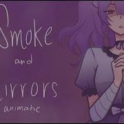 Nightcore Smoke And Mirrors Animation