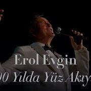 Erol Evgin 100