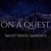 On A Quest At Night Ambient Fantasy Music With Sounds Of Forest At Nigh