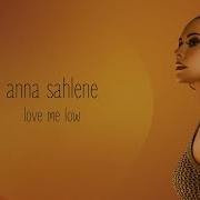 Anna Sahlene Love Me Low