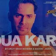 Dua Karo Full Song Arijit Singh Bohemia Street Dancer 3D Sachin Jigar
