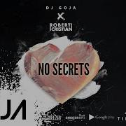 Dj Goja Robert Cristian No Secrets