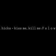 Kiss Me Kill Me Slowed