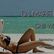 Dj Maretimo Chill With Me Continuous Mix Hd 2018 3 Hours Del Mar