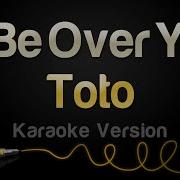 Toto I Ll Be Over You With Back Up Vocal Karaoke