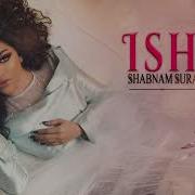 Shabnam Surayo Ishq New Song 2023