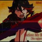 Kill La Kill Before My Body Is Dry Without Rapper Edit By The Excelllence