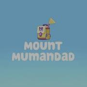 Bluey Music Mount Mumandad Unknown Track 1