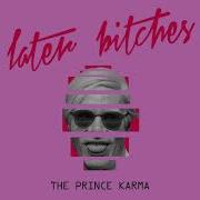 The Prince Karma Leter Bitches