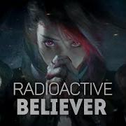 Radioactive Believer Imagine Dragons Mashup
