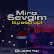Miro Sevgim Speed Up