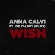 Wish Feat Idles Anna Calvi