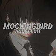 Mockingbird Edit Audio