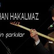 Orhan Hakalmaz Tüm Şarkıları