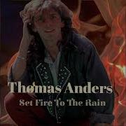 Thomas Anders Set Fire To The Rain