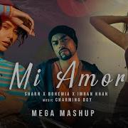 Mi Amor Mashup Sharn Bohemia X Imran Khan Ft Sonam Bajwa