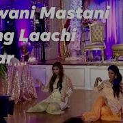 Laung Laachi Dilbar Deewani Mastani Indian Wedding Dance Performance 2018