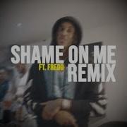 Shame On Me Remix