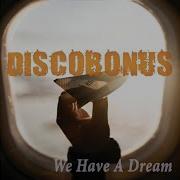 Discobonus We Have A Dream
