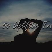 Top 50 Uplifting Trance Mix All Time Best Uplifting Trance