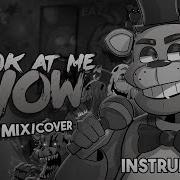 Look At Me Now Fnaf Instrumental