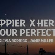 Happier X Here S Your Perfect Tiktok Song I Hope U Happy Tik Tok