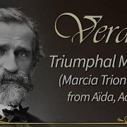 Giuseppe Verdi Aida Marcia Trionfale Triumphal March