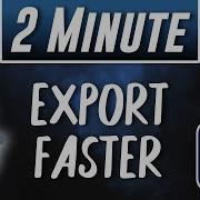 Export Speed Up