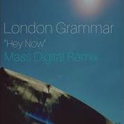 Mass Digital London Grammar Hey Now Mass Digital Remix