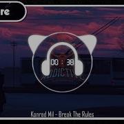 Nightcore Konrad Mil Break The Rules Addictive Nightcore