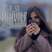 Makvala Kazus Remix Rosie Sd Kazus