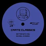 Crate Classics Better With You