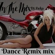 Dj Zuka Dance Remix Mix 2024 03 Май