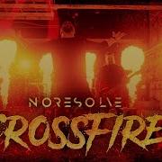 No Resolve Crossfire Official Music Video