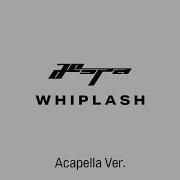 Whiplash Acapella