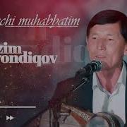 Azim Quvondiqov Birinchi Muhabbatim